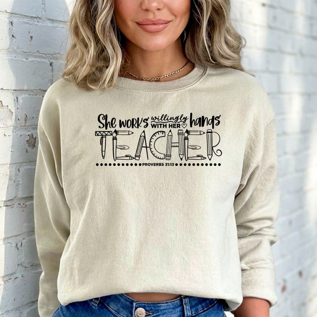 She Works Willingly | Teacher Appreciation Sweatshirt - Luckets.com