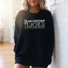 She Works Willingly | Teacher Appreciation Sweatshirt - Luckets.com