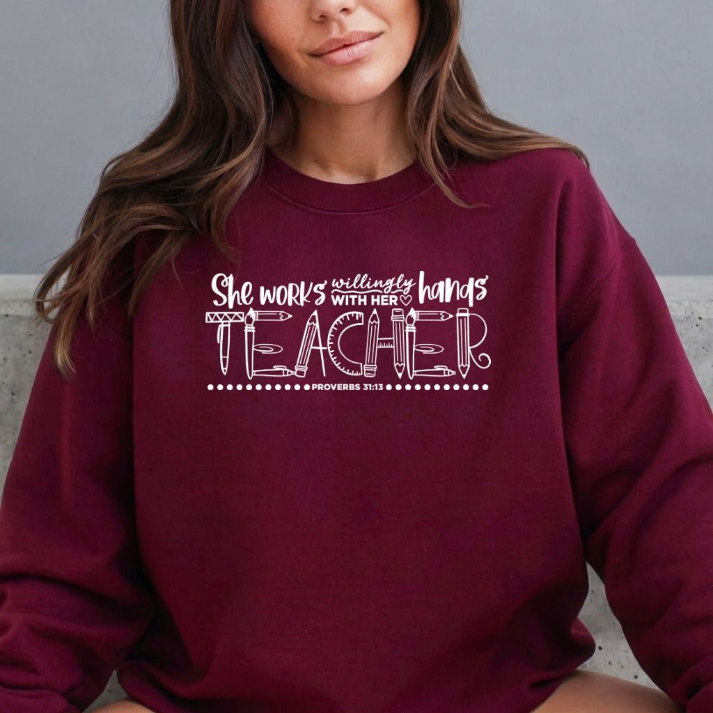 She Works Willingly | Teacher Appreciation Sweatshirt - Luckets.com