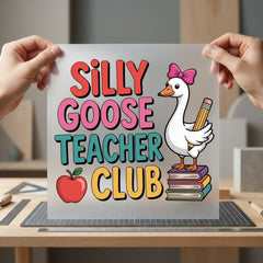 Silly Goose Teacher Club Teacher Funny Ready to Press DTF Transfer for Dtf