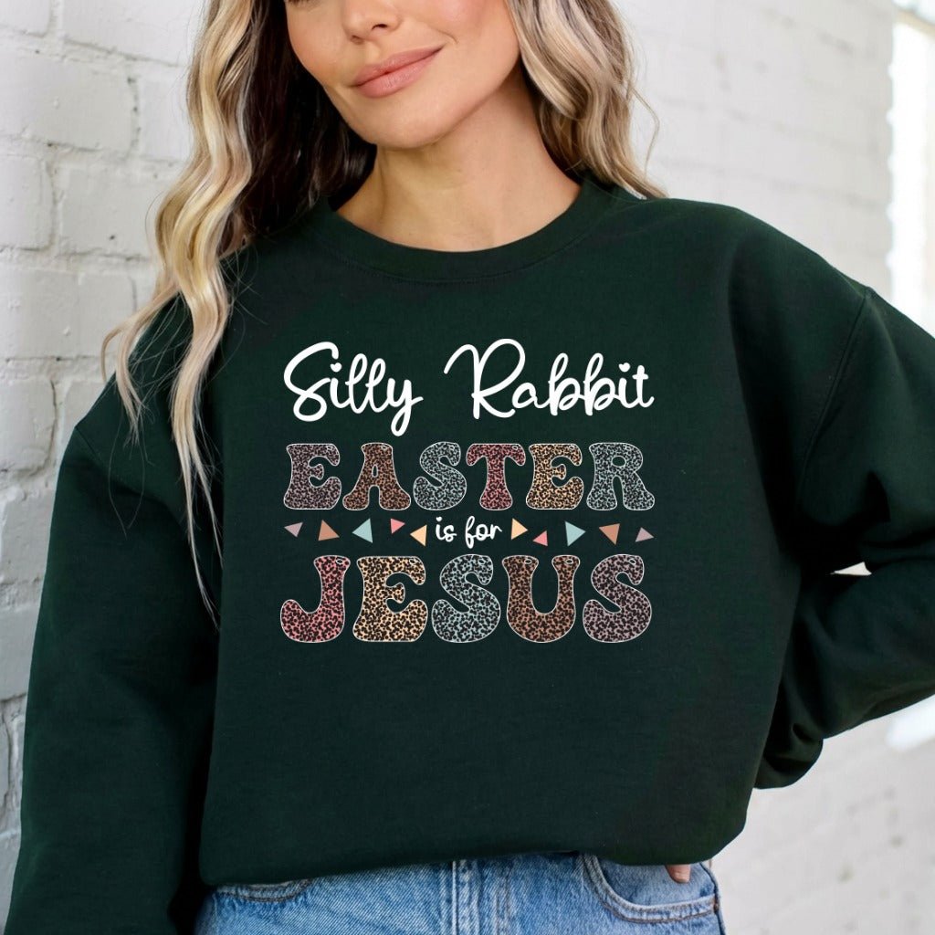 Silly Rabbit Easter is for Jesus | Leopard Print Easter Sweatshirt - Luckets.com
