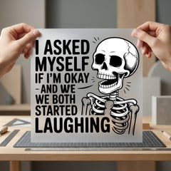 Skeleton Laughing Quote Humorous Halloween Funny Ready to Press DTF Transfer for Dtf
