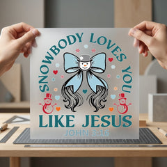 Snowbody Loves You Like Christian Faith Ready to Press DTF Transfer for Dtf