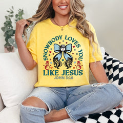 Snowbody Loves You Like Jesus | Winter Faith Tee - Luckets.com