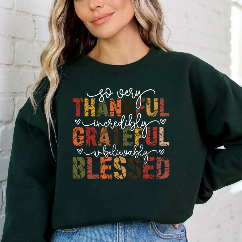 So Very Thankful | Grateful & Blessed Sweatshirt - Luckets.com