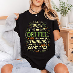 Some Coffee Thinking Great Coffee Culture Collection Home & Cozy Vibes Collection Ready to Press DTF Transfer for Dtf