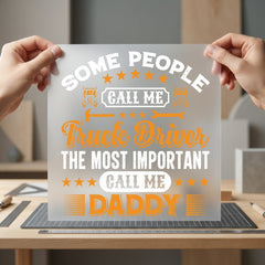 Some People Call Truck Dad Ready to Press DTF Transfer for Dtf