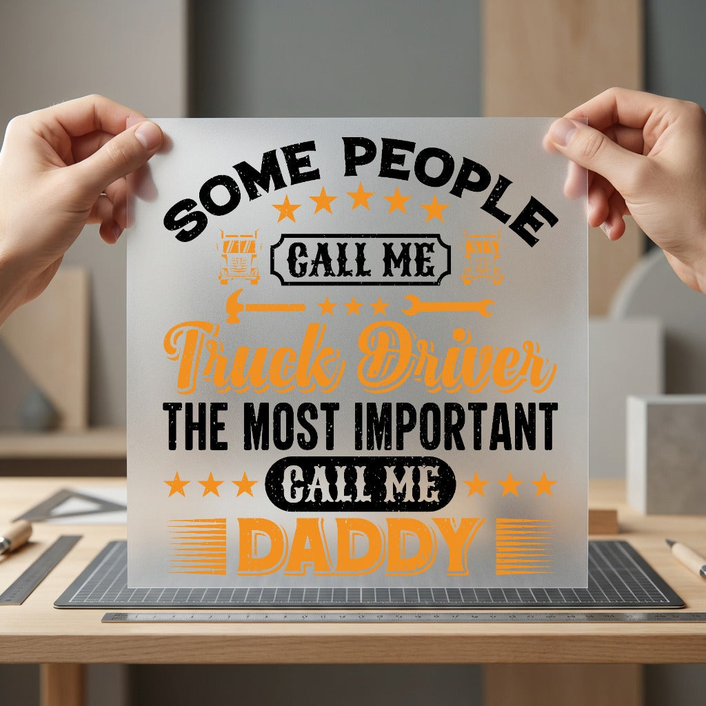Some People Call Truck Dad Ready to Press DTF Transfer for Dtf