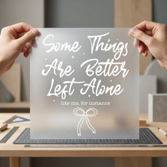 Some Things Better Left Funny Sarcastic Ready to Press DTF Transfer for Dtf