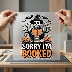 Sorry Booked Skeleton Halloween Halloween Funny Ready to Press DTF Transfer for Dtf