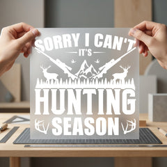 Sorry Can Hunting Season Vintage Retro Ready to Press DTF Transfer for Dtf