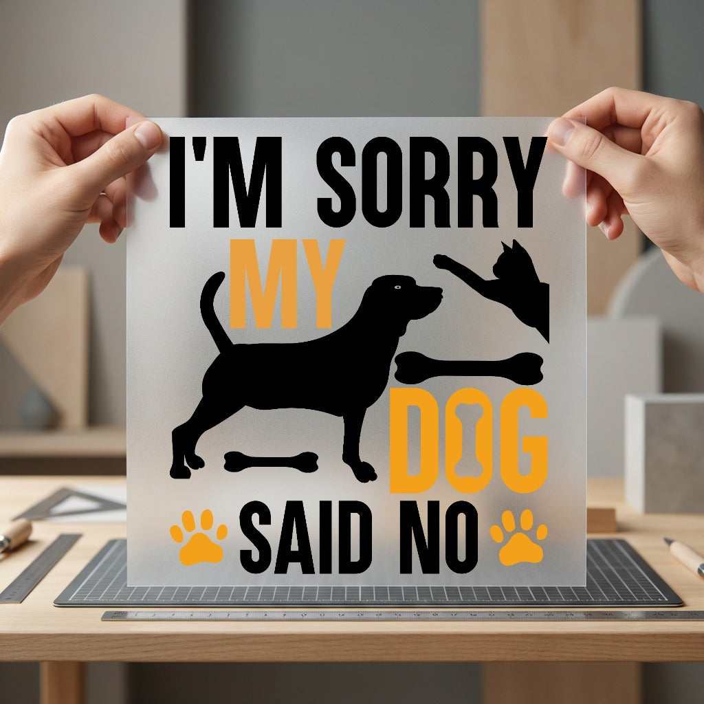Sorry Dog Said Pet Mom Dad Ready to Press DTF Transfer for Dtf