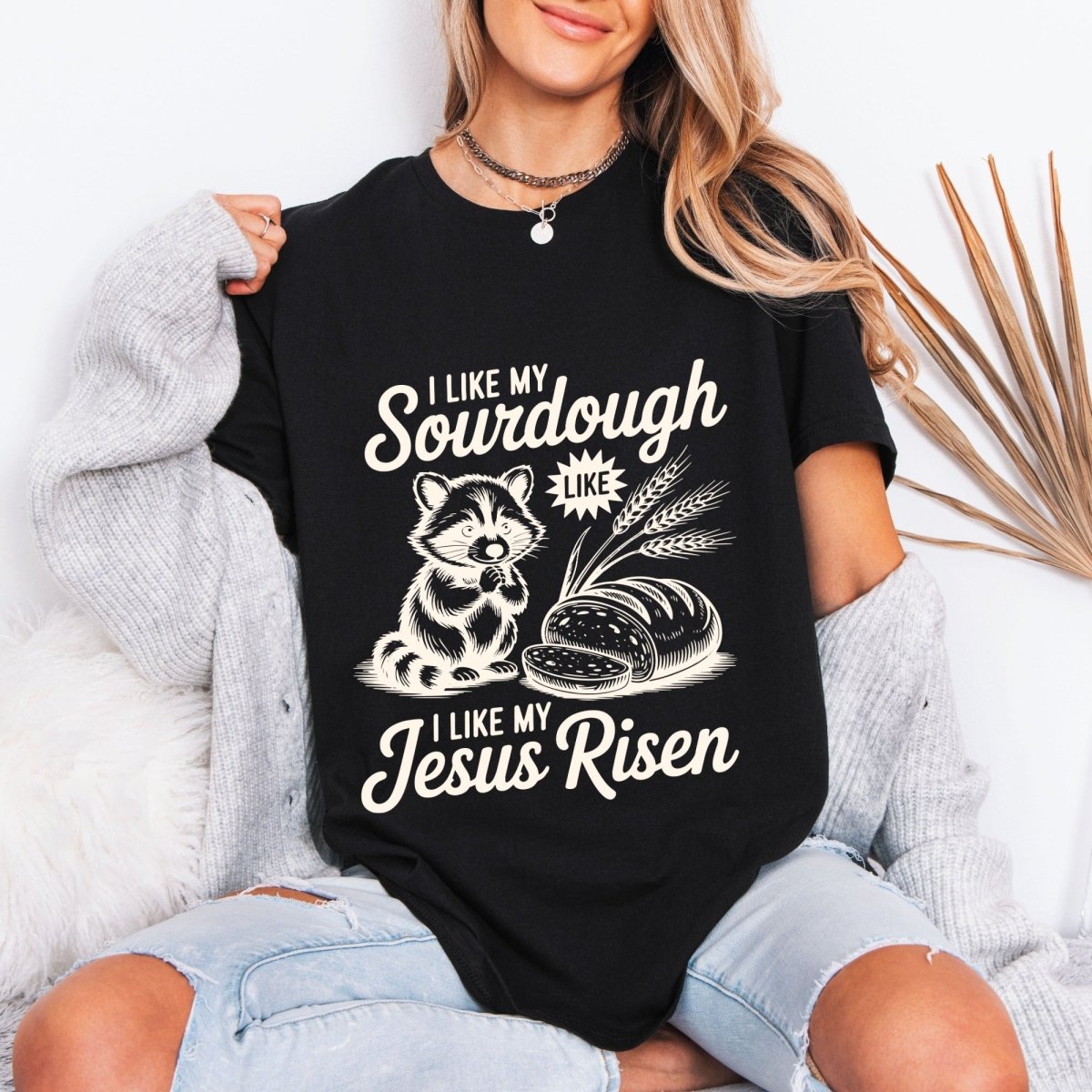 Sourdough Like Jesus Risen | Humorous Faith Tee - Luckets.com