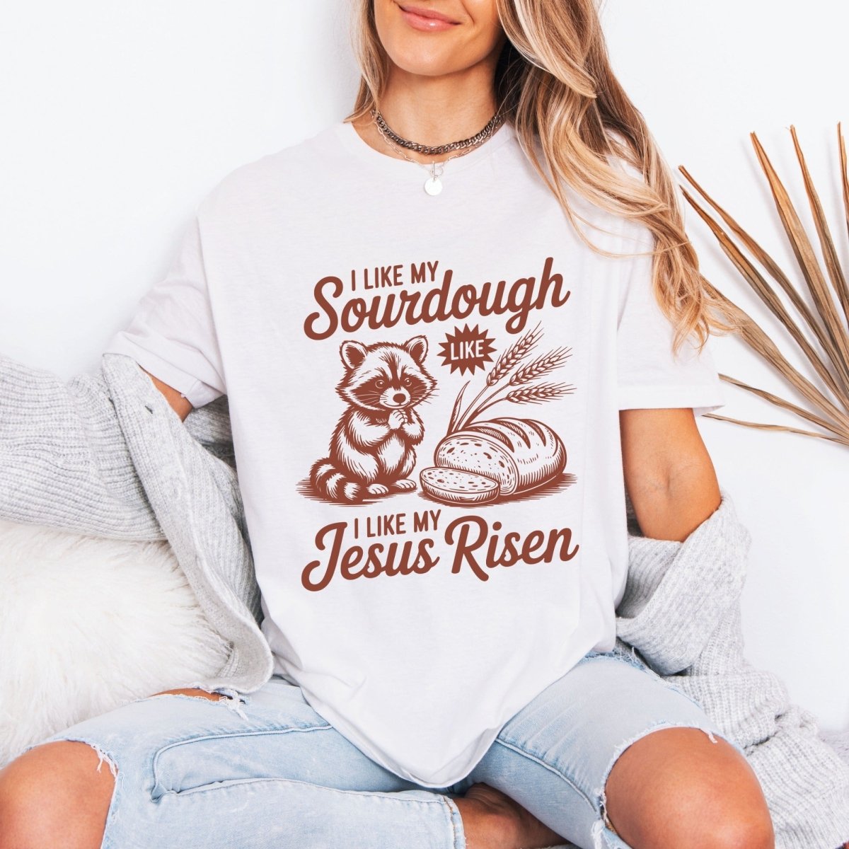 Sourdough Like Jesus Risen | Humorous Faith Tee - Luckets.com