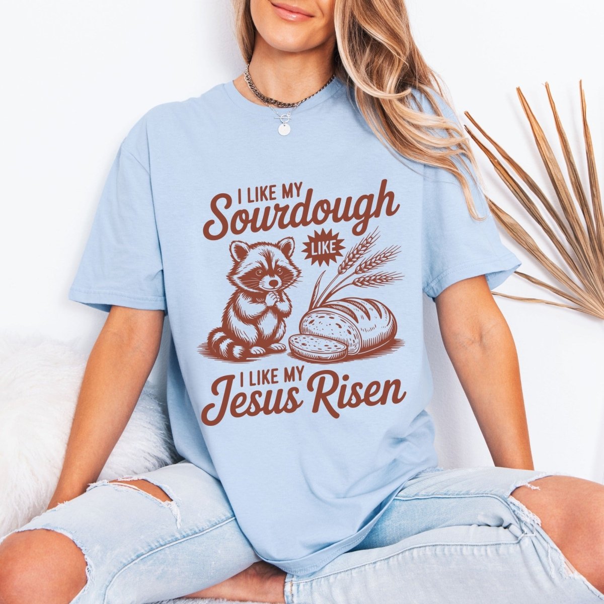 Sourdough Like Jesus Risen | Humorous Faith Tee - Luckets.com