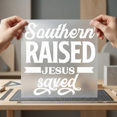 Southern Raised Jesus Saved Christian Faith Ready to Press DTF Transfer for Dtf