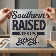 Southern Raised Jesus Saved Christian Faith Ready to Press DTF Transfer for Dtf