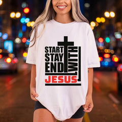 Start Stay End Jesus Christian Faith Ready to Press DTF Transfer for Dtf