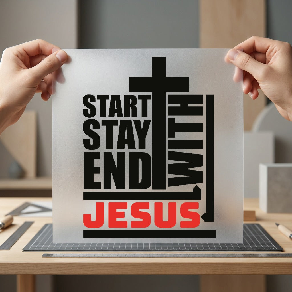 Start Stay End Jesus Christian Faith Ready to Press DTF Transfer for Dtf
