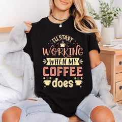Start Working When Coffee Funny Sarcastic Ready to Press DTF Transfer for Dtf