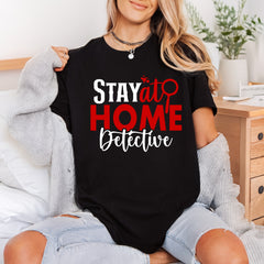 Stay Home Detective Cozy Funny Sarcastic Ready to Press DTF Transfer for Dtf