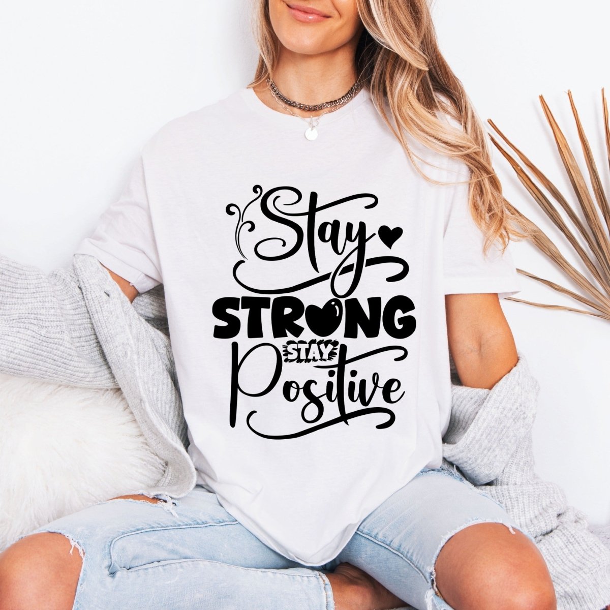 Stay Strong Stay Positive | Uplifting Faith Tee - Luckets.com