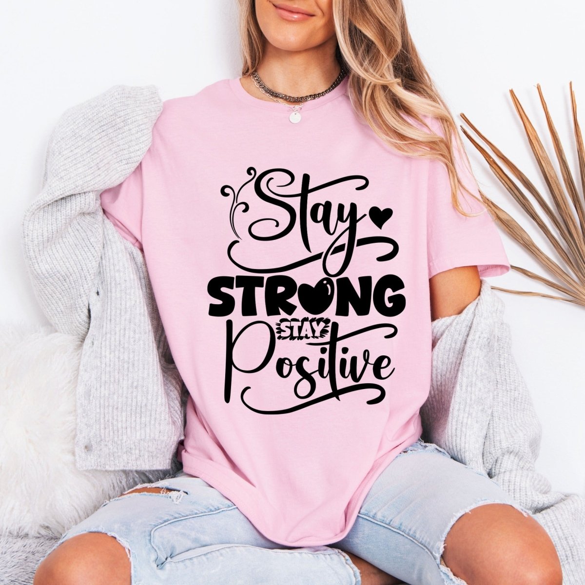 Stay Strong Stay Positive | Uplifting Faith Tee - Luckets.com