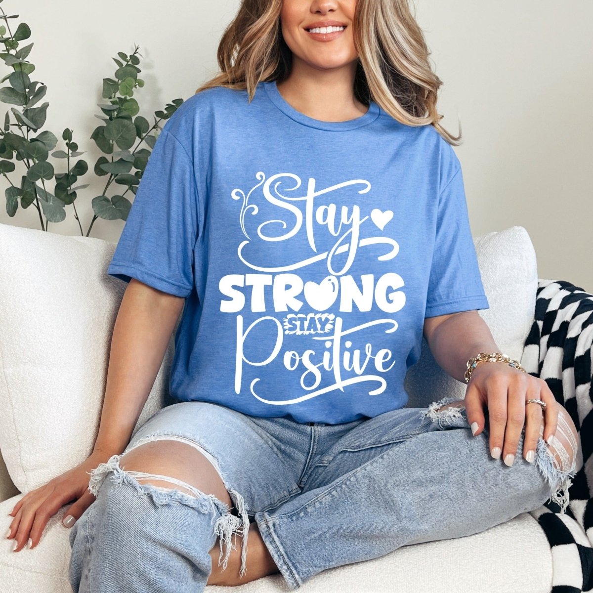 Stay Strong Stay Positive | Uplifting Faith Tee - Luckets.com