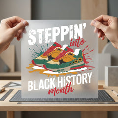 Steppin Into Black History Retro Aesthetic Ready to Press DTF Transfer for Dtf