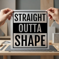 Straight Outta Shape Text Funny Aesthetic Ready to Press DTF Transfer for Dtf