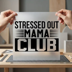 Stressed Out Mama Club Mom Funny Ready to Press DTF Transfer for Dtf