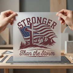 Stronger Than Storm Patriotic Christian Faith Ready to Press DTF Transfer for Dtf