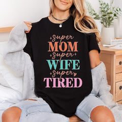 Super Mom Wife Tired Mom Funny Ready to Press DTF Transfer for Dtf