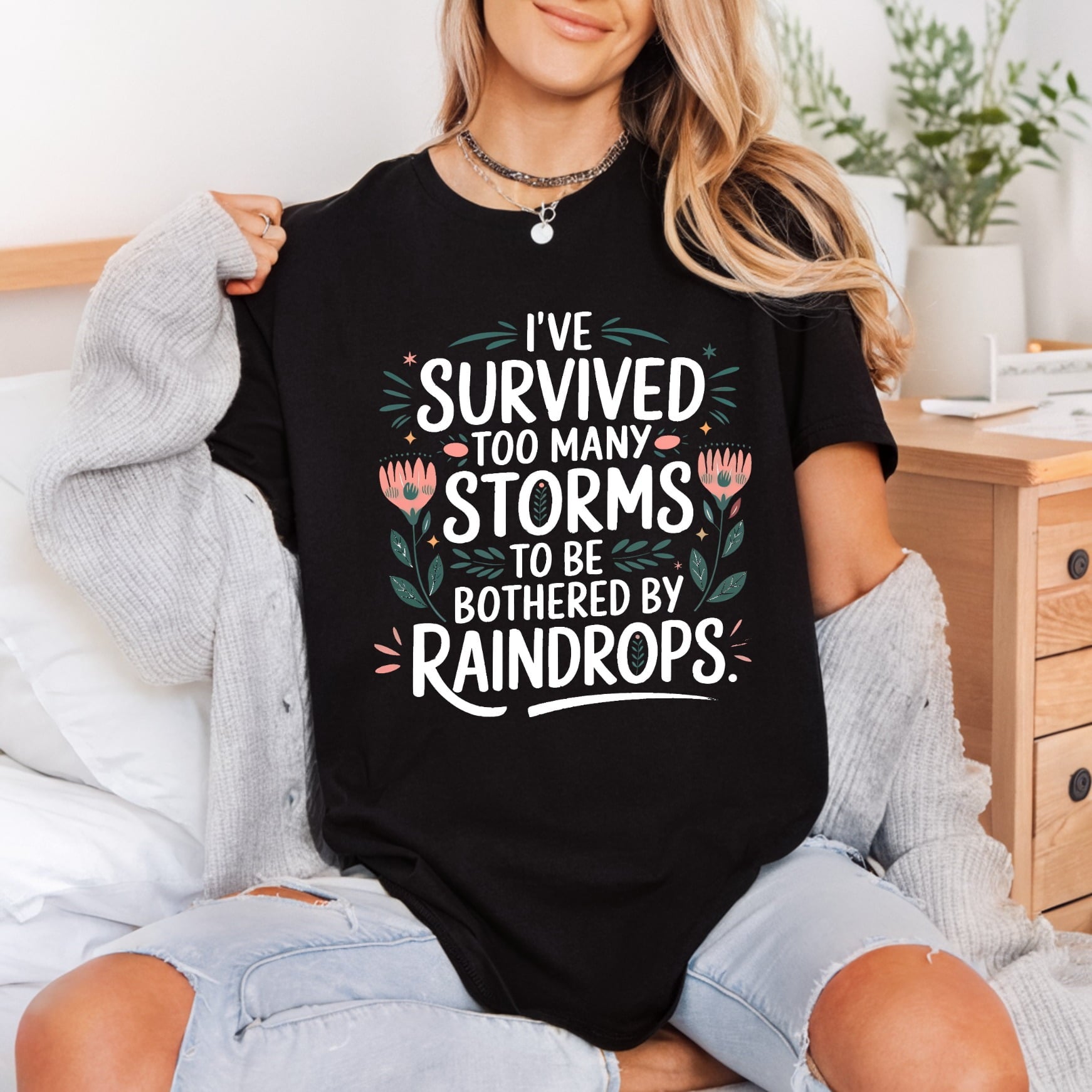 Survived Too Many Storms Floral Ready to Press DTF Transfer for Dtf