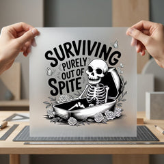 Surviving Purely Out Spite Halloween Funny Ready to Press DTF Transfer for Dtf