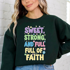 Sweet, Strong, and Full of Faith | Affirmation & Identity Sweatshirt - Luckets.com