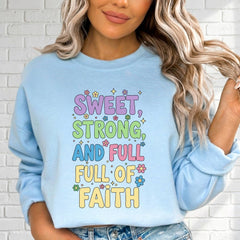 Sweet, Strong, and Full of Faith | Affirmation & Identity Sweatshirt - Luckets.com