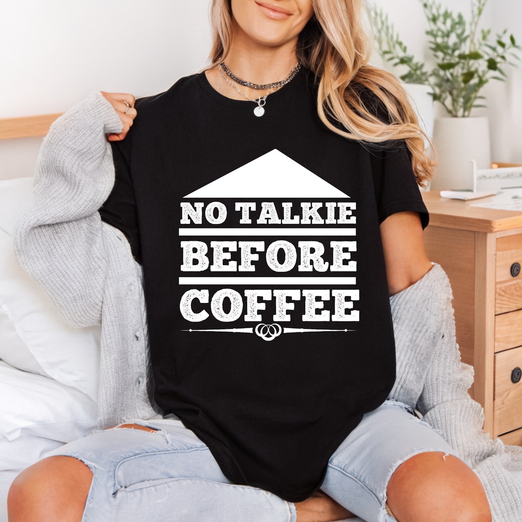 Talkie Before Coffee Humorous Funny Sarcastic Ready to Press DTF Transfer for Dtf
