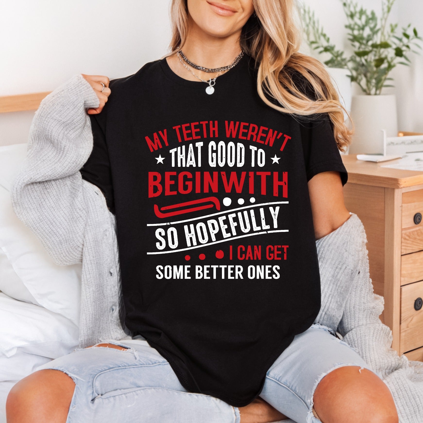 Teeth Weren Good Humorous Funny Sarcastic Ready to Press DTF Transfer for Dtf