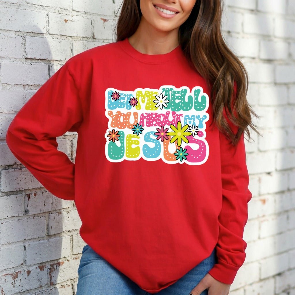 Tell You About My Jesus | Joyful Witness Sweatshirt - Luckets.com