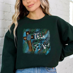 Tell You About My Jesus | Rustic Cross Faith Sweatshirt - Luckets.com