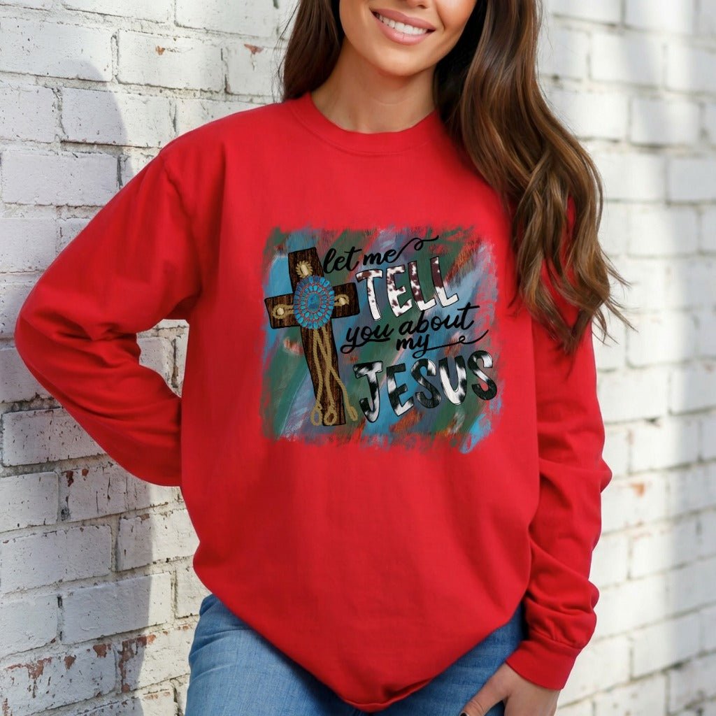 Tell You About My Jesus | Rustic Cross Faith Sweatshirt - Luckets.com