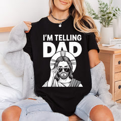 Telling Dad Jesus Funny Dad Funny Ready to Press DTF Transfer for Dtf