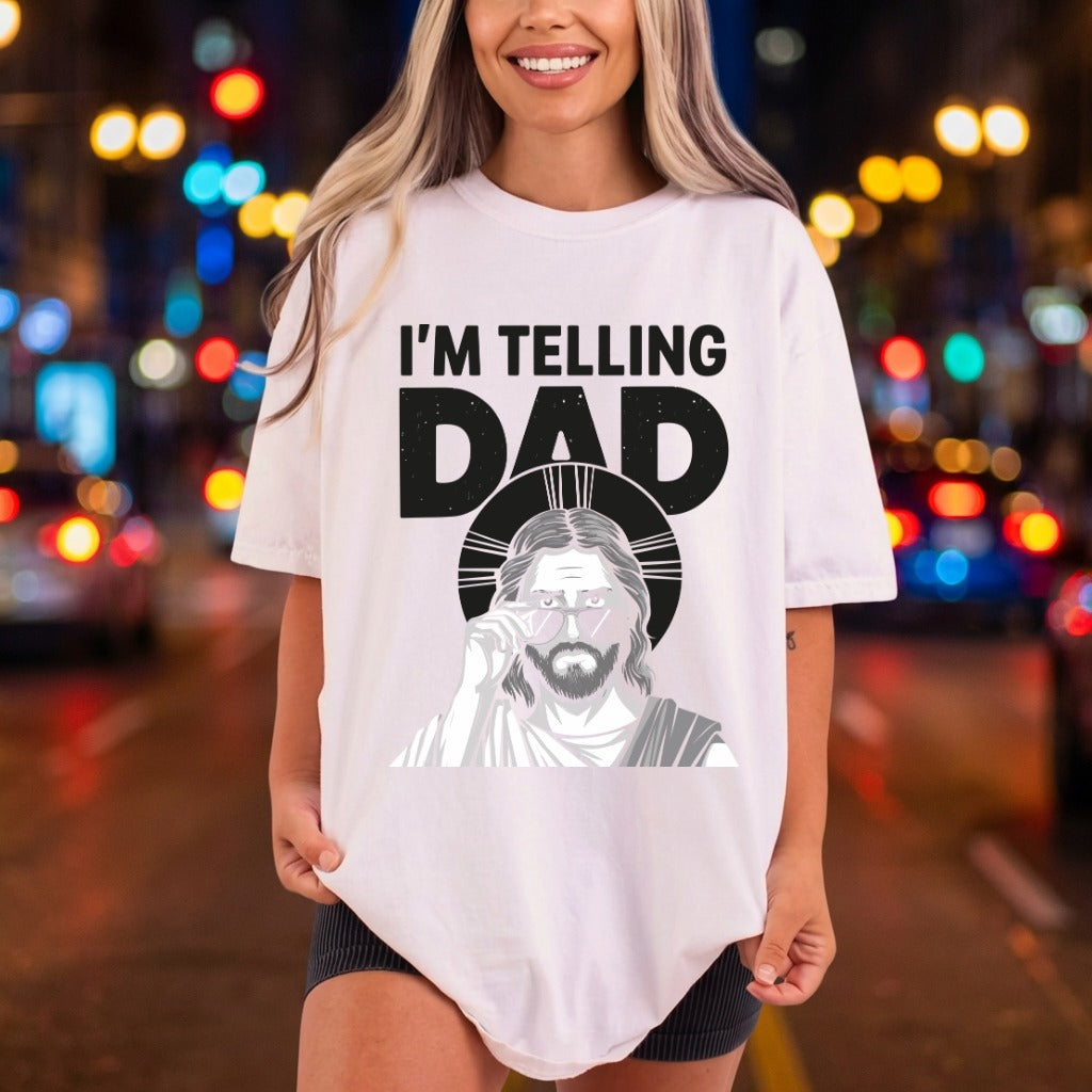 Telling Dad Jesus Funny Dad Funny Ready to Press DTF Transfer for Dtf
