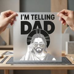 Telling Dad Jesus Funny Dad Funny Ready to Press DTF Transfer for Dtf