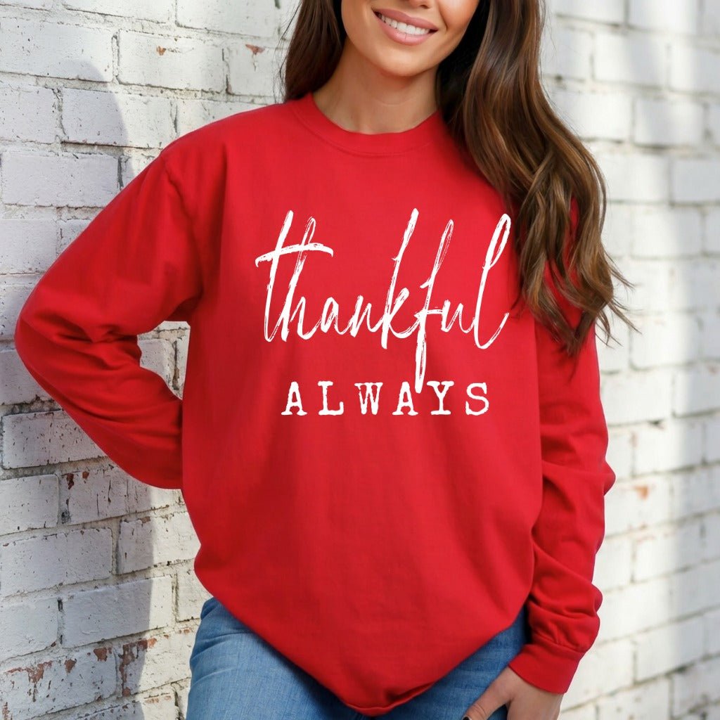 Thankful Always | Gratitude & Faith Sweatshirt - Luckets.com