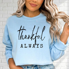 Thankful Always | Gratitude & Faith Sweatshirt - Luckets.com