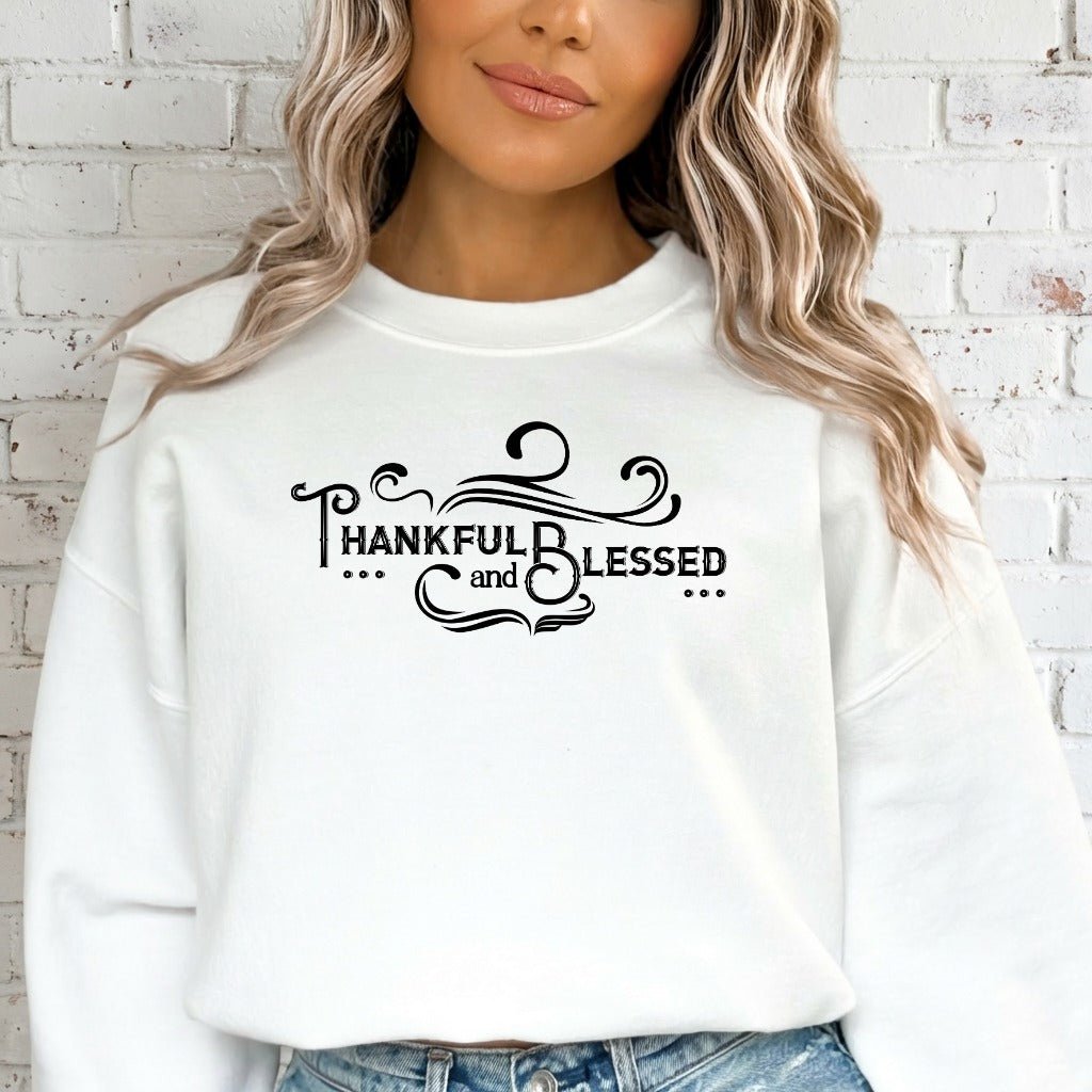 Thankful and Blessed | Gratitude & Grace Sweatshirt - Luckets.com