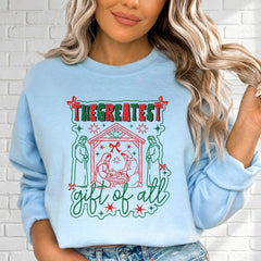 The Greatest Gift of All | Nativity Story Sweatshirt - Luckets.com