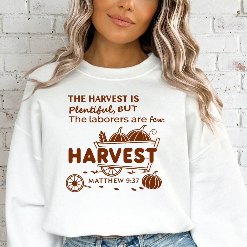The Harvest Is Plentiful | Matthew 9:37 Harvest Sweatshirt - Luckets.com